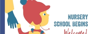 Nursery School Begins Welcome!